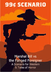 99¢ Scenario - Marshal Bill vs. the Fanged Foreigner - Downloadable.pdf