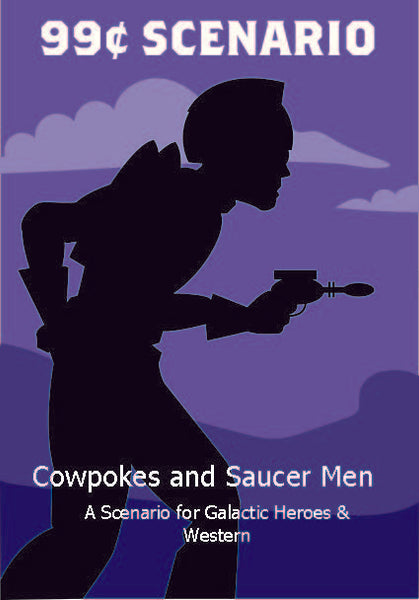 99¢ Scenario - Cowpokes & Saucer Men - Downloadable.pdf
